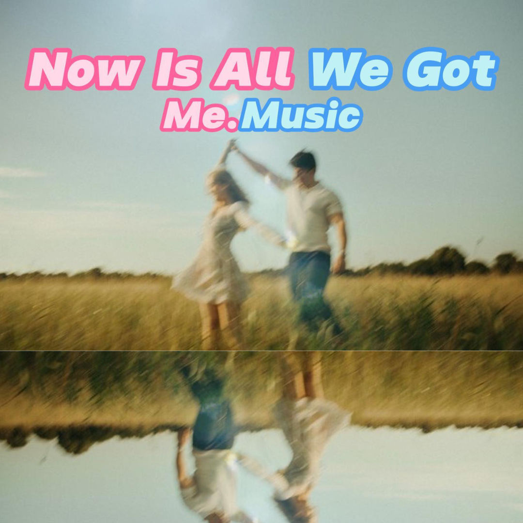 Now is All We Get